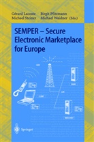 Gerard Lacoste, Birgi Pfitzmann, Birgit Pfitzmann, Michael Steiner, Michael Steiner et al, Michael Waidner - SEMPER, Secure Electronic Marketplace for Europe