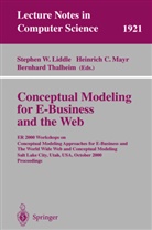 Heinric C Mayr, Heinrich C Mayr, Stephen W. Liddle, Heinrich C. Mayr, Bernhard Thalheim - Conceptual Modeling for E-Business and the Web