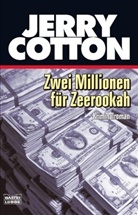 Jerry Cotton - Jerry Cotton, Zwei Millionen für Zeerokah