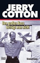 Jerry Cotton - Jerry Cotton, Den großen Boss betrügt man nicht