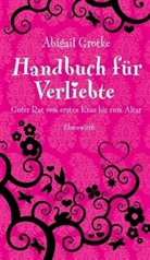 Abigail Grotke - Handbuch für Verliebte