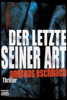 Andreas Eschbach - Der Letzte seiner Art
