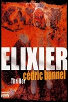 CEDRIC BANNEL, Cédric Bannel - Elixier