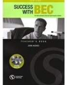 John Hughes - Success with BEC: Success with BEC Vantage Teacher's Book with Class Audio CD