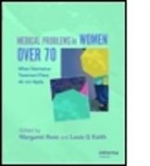Margaret (John Radcliffe Hospital Women''''s Rees, Margaret Keith Rees, REES MARGARET KEITH LOUIS, Louis Keith, Louis (Northwestern University Medical School Keith, Louis G. Keith... - Medical Problems in Women Over 70