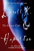 Laurell K Hamilton, Laurell K. Hamilton - The Lunatic Cafe