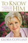 Gloria Copeland - To Know Him