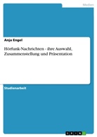 Anja Engel - Hörfunk-Nachrichten - ihre Auswahl, Zusammenstellung und Präsentation
