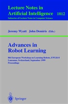 Demiris, Demiris, John Demiris, Jerem Wyatt, Jeremy Wyatt - Advances in Robot Learning