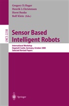 Horst Bunke, Horst Bunke et al, Henrik I. Christensen, Henrik Iskov Christensen, Gregory D. Hager, Henri I Christensen... - Sensor Based Intelligent Robots