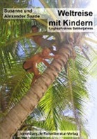 Saad, Saade, Alexander Saade, Susann Saade, Susanne Saade - Weltreise mit Kindern