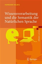 Hermann Helbig - Wissensverarbeitung und die Semantik der Natürlichen Sprache