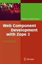 Philipp von Weitershausen, Philipp Weitershausen, Philipp L. von Weitershausen, Philipp von Weitershausen - Web Component Development with Zope 3