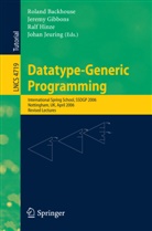 Roland Backhouse, Jerem Gibbons, Jeremy Gibbons, Ralf Hinze, Ralf Hinze et al, Johan Jeuring... - Datatype-Generic Programming