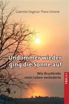 Gerhard Felder, Gabriele Schenk, Gabriele D Schenk, Gabriele D. T. Schenk - Und immer wieder ging die Sonne auf