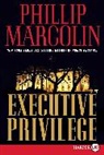 Phillip Margolin, Phillip M. Margolin - Executive Privilege