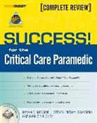 Bryan E. Bledsoe, Et al, Stephen Grayson, Katharine Rickey, Katharine P. Rickey - SUCCESS! for the Critical Care Paramedic