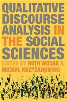 Michal Krzyzanowski, Ruth Wodak, Krzy?anowski, Krzy?anowski, Micha? Krzy?anowski, Michal Krzyzanowski... - Qualitative Discourse Analysis in the Social Sciences