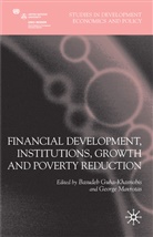 Basude Guha-Khasnobis, Basudeb Guha-Khasnobis, Basudeb Mavrotas Guha-Khasnobis, George Mavrotas, Guha-Khasnobis, B Guha-Khasnobis... - Financial Development, Institutions, Growth and Poverty Reduction