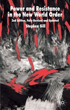 S Gill, S. Gill, Stephen Gill - Power and Resistance in the New World Order