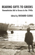 Richard Clogg, Richar Clogg, Richard Clogg - Bearing Gifts to Greeks