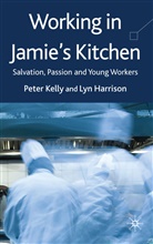 L Harrison, L. Harrison, Lyn Harrison, Lyn Harrisson, Kelly, P Kelly... - Working in Jamie''s Kitchen
