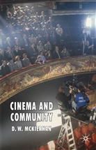 D McKiernan, D. McKiernan, D. W. Mckiernan, D.w. Mckiernan, Derek McKiernan, MCKIERNAN D W - Cinema and Community