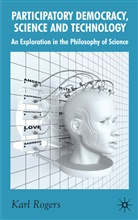 K Rogers, K. Rogers, Karl Rogers, ROGERS KARL - Participatory Democracy, Science and Technology