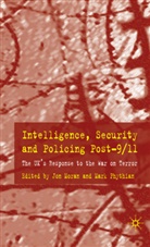 J. Moran, Jon Phythian Moran, Mark Phythian, Moran, J Moran, J. Moran... - Intelligence, Security and Policing Post-9/11