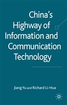 Yu Jiang, Yu Li-Hua Jiang, LI HUA RICHARD JIANG YU, R Li-Hua, R. Li-Hua, Richard Li-Hua... - China''s Highway of Information and Communication Technology
