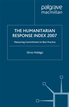 Development Assistance Research Associat, S Hidalgo, S. Hidalgo, Silvia Hidalgo, Hildago, A. L¿pez-Claros... - The Humanitarian Response Index 2007