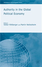 Volker Nettesheim Rittberger, Kenneth A Loparo, Carmen Huckel, Kenneth A. Loparo, Nettesheim, M Nettesheim... - Authority in the Global Political Economy