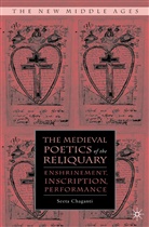 S Chaganti, S. Chaganti, Seeta Chaganti - Medieval Poetics of the Reliquary