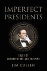Jim Cullen - Imperfect Presidents