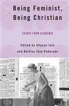 Allyson (University of Glamorgan) Pedersen Jule, Allyson Pedersen Jule, Jule, A Jule, A. Jule, Allyson Jule... - Being Feminist, Being Christian