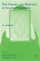 Marvin Negrin Perry, A Loparo, E Negrin, Kenneth A Loparo, Kenneth A. Loparo, Howard E Negrin... - Theory and Practice of Islamic Terrorism