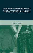 R Beirne, R. Beirne, Rebecca Beirne - Lesbians in Television and Text After the Millennium