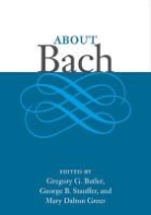 Gregory S. Stauffer Butler, George B. (EDT)/ Butler Stauffer, Gregory Butler, Gregory G. Butler, Gregory S. Butler, Mary Dalton Greer... - About Bach