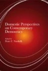 Peter F. Mardulli, Peter F Nardulli, Peter F. Nardulli, Peter F Nardulli, Peter F. Nardulli - Domestic Perspectives on Contemporary Democracy