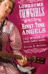 Kristine Mccusker, Kristine M McCusker, Kristine M. McCusker - Lonesome Cowgirls and Honky-Tonk Angels