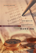 Xavier Freixas, Xavier (niversitat Pompeu Fabra) Freixas, Xavier (Universitat Pompeu Fabra Freixas, Xavier (Universitat Pompeu Fabra ) Freixas, Xavier (Universitat Pompeu Fabra) Freixas, Xavier/ Rochet Freixas... - Microeconomics of Banking