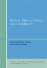 Miriam J. (EDT)/ Flanagin Metzger, Miriam J. (University of California At Sa Metzger, Miriam J. Flanagin Metzger, Andrew J. Flanagin, Andrew J. (University of California at Santa Barbara) Flanagin, Miriam J. Metzger... - Digital Media, Youth, and Credibility
