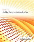 James E Katz, James E. Katz, James E. (EDT) Katz, James E. Katz, James E. (Boston University) Katz - Handbook of Mobile Communication Studies