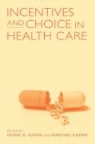 Frank A. (EDT)/ Kasper Sloan, Frank A. Kasper Sloan, Hirschel Kasper, Frank A. Sloan - Incentives and Choice in Health Care