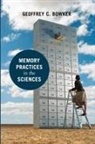 Geoffrey C. Bowker, Geoffrey C. (Professor and Director Bowker, Wiebe E. Bijker, W. Bernard Carlson - Memory Practices in the Sciences