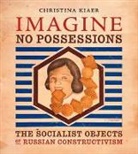 Christina Kiaer, Christina Kiaer, Christina (Associate Professor Kiaer, Kiaer Christina - Imagine No Possessions