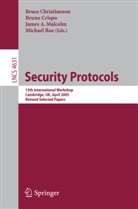 James A Malcom et al, Bruce Christianson, Brun Crispo, Bruno Crispo, James A. Malcolm, James A. Malcom... - Security Protocols