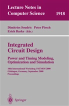 Erich Barke, Pete Pirsch, Peter Pirsch, Dimitrios Soudris - Integrated Circuit Design: Power and Timing Modeling, Optimization and Simulation
