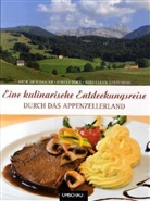 Holger Dorn, Hans U. Gantenbein, Hans Ulrich Gantenbein, Antje Lichtenauer - Eine kulinarische Entdeckungsreise durch das Appenzellerland