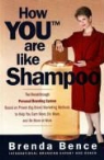 Brenda Bence - How you are like Shampoo